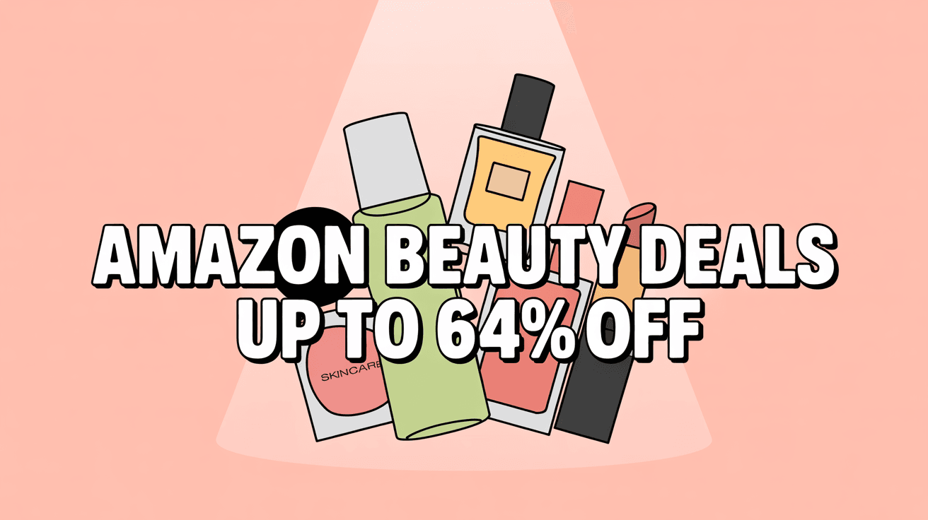 Amazon Beauty Deals You Can’t Miss